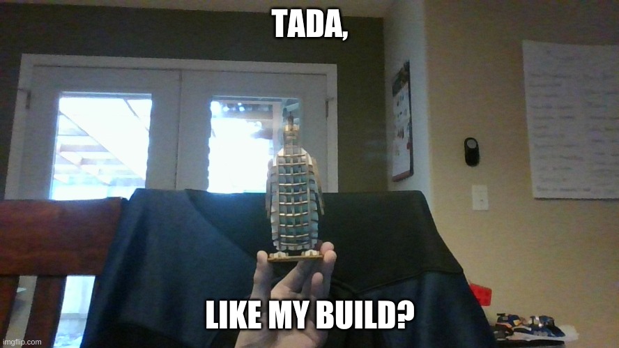 wood penguin | TADA, LIKE MY BUILD? | image tagged in wood penguin | made w/ Imgflip meme maker