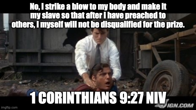 Paul’s Hardships and God’s Grace | No, I strike a blow to my body and make it my slave so that after I have preached to others, I myself will not be disqualified for the prize. 1 CORINTHIANS 9:27 NIV | image tagged in holy spirit,race,win,imperishable,crown | made w/ Imgflip meme maker