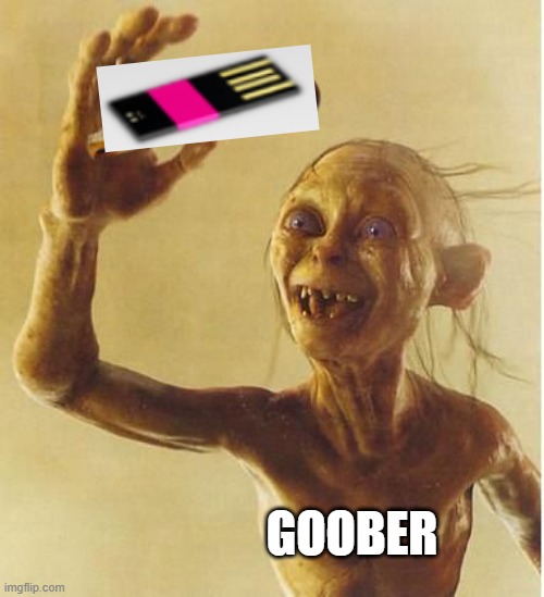 drug addict gollum | GOOBER | image tagged in drug addict gollum | made w/ Imgflip meme maker