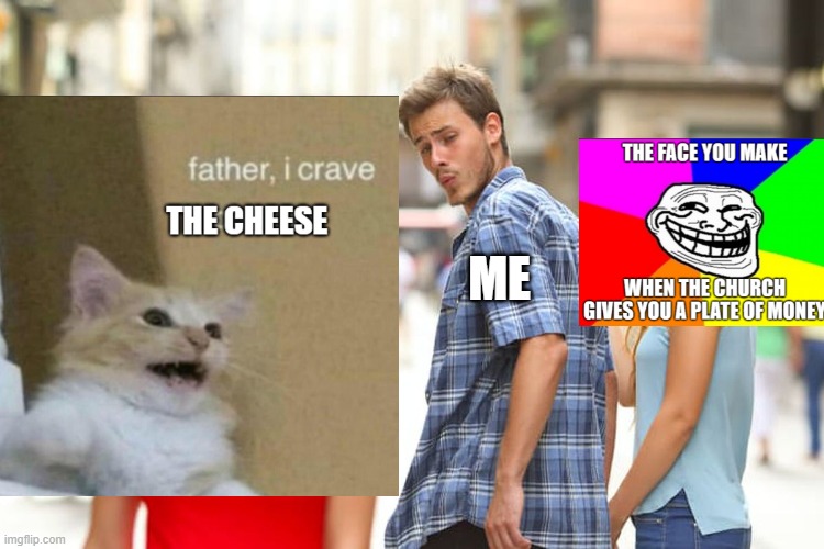 ME | image tagged in cheese | made w/ Imgflip meme maker