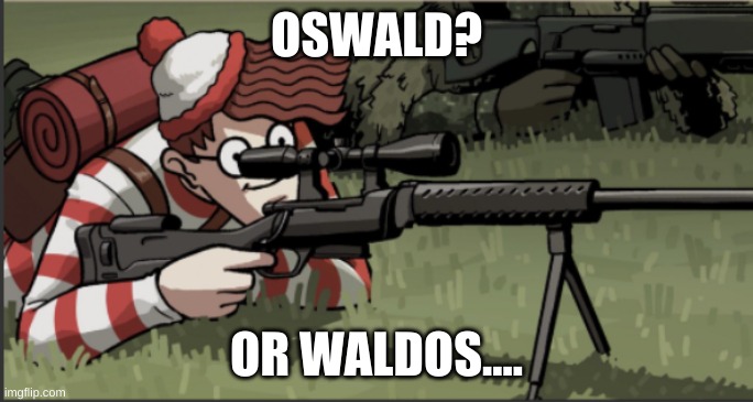 OSWALD? OR WALDOS.... | made w/ Imgflip meme maker