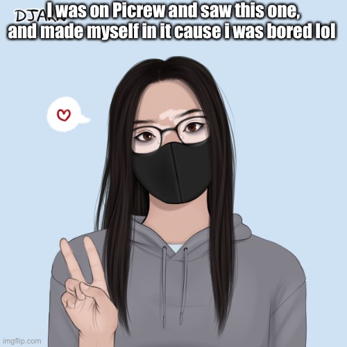 I’ll put the link to it in the comments :P | I was on Picrew and saw this one, and made myself in it cause i was bored lol | made w/ Imgflip meme maker