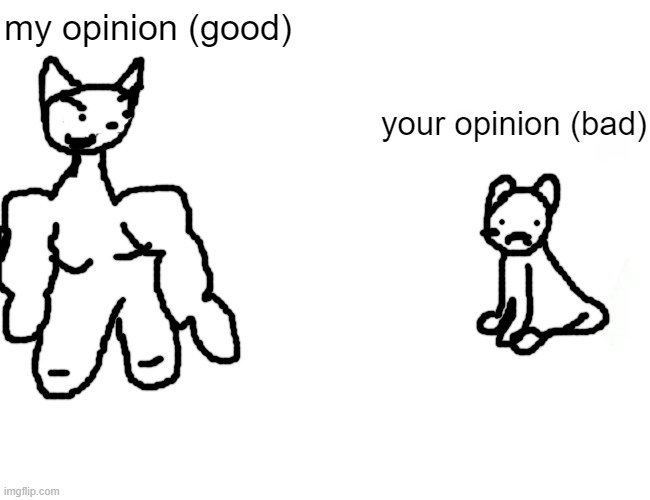 me when opinion cheems!!1! (bad!1!!) | my opinion (good); your opinion (bad) | image tagged in buff doge vs cheems,snafu,satire | made w/ Imgflip meme maker