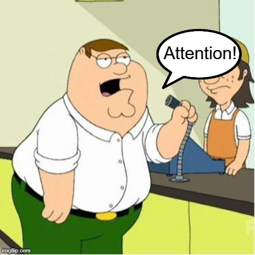 ATTENTION  | Attention! | image tagged in attention | made w/ Imgflip meme maker