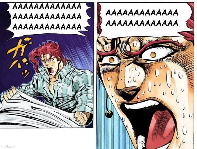 Kakyoin's Nightmare | image tagged in kakyoin's nightmare | made w/ Imgflip meme maker