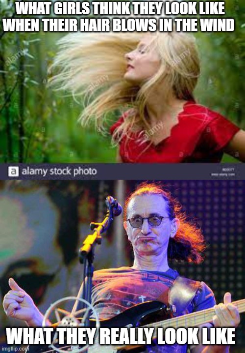 true though | WHAT GIRLS THINK THEY LOOK LIKE WHEN THEIR HAIR BLOWS IN THE WIND; WHAT THEY REALLY LOOK LIKE | image tagged in big fart | made w/ Imgflip meme maker