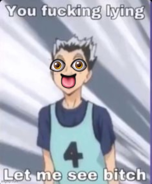 👁; 👁; 👅 | made w/ Imgflip meme maker