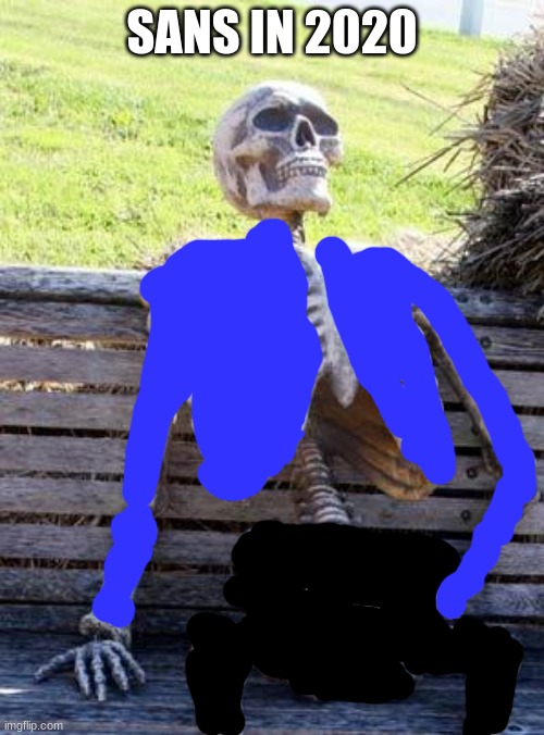 Waiting Skeleton Meme | SANS IN 2020 | image tagged in memes,waiting skeleton | made w/ Imgflip meme maker