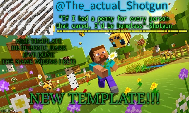 The_shotguns NEW announcement template | NICE TEMPLATE DR.BUBONIC_DARK (I'VE DONE THE NAME WRONG I BET); NEW TEMPLATE!!! | image tagged in the_shotguns new announcement template | made w/ Imgflip meme maker