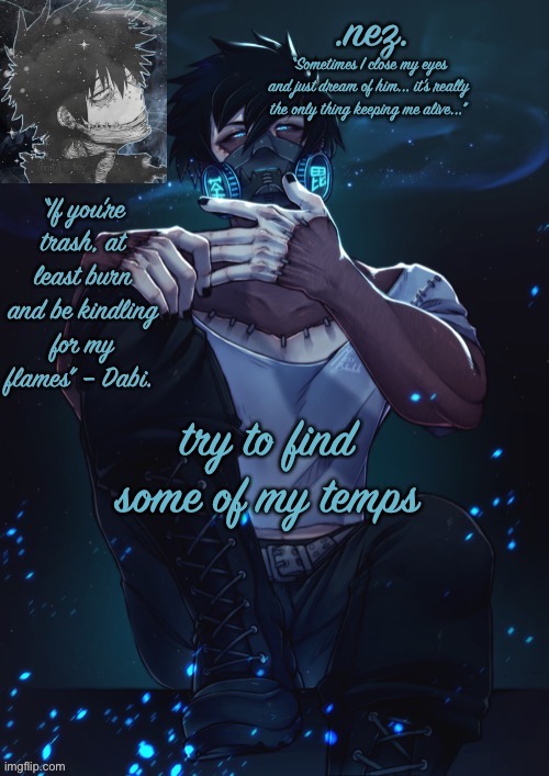 :) | try to find some of my temps | image tagged in not here dude | made w/ Imgflip meme maker