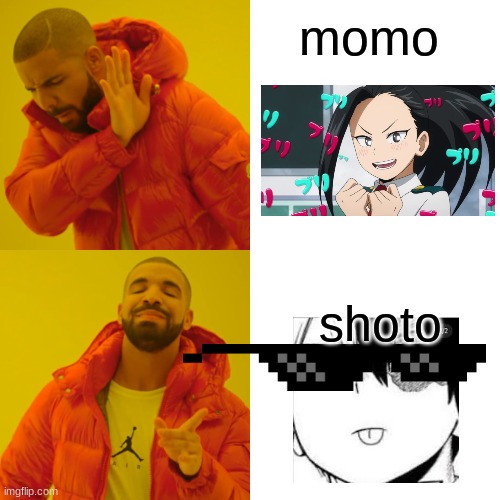 Drake Hotline Bling | momo; shoto | image tagged in memes,drake hotline bling | made w/ Imgflip meme maker