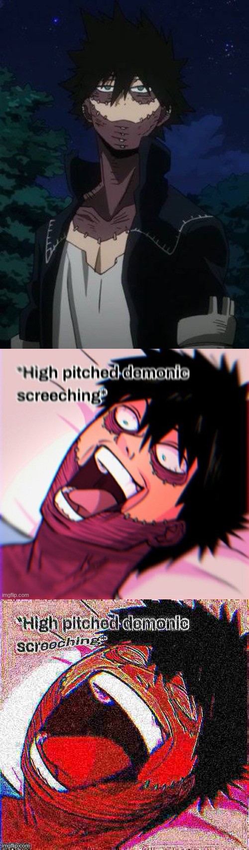 image tagged in dabi,dabi high pitched demonic screeching,dabi high pitched demonic screeching but it's deep fried | made w/ Imgflip meme maker