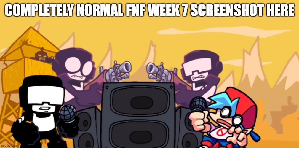 Oh no gf dies | COMPLETELY NORMAL FNF WEEK 7 SCREENSHOT HERE | image tagged in nooooooooo | made w/ Imgflip meme maker