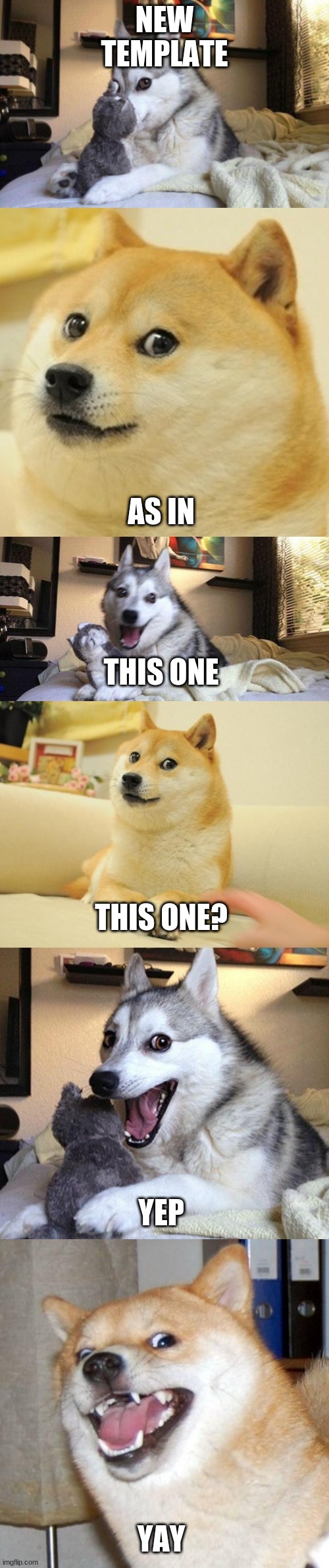 New template I created for the universe | NEW TEMPLATE; AS IN; THIS ONE; THIS ONE? YEP; YAY | image tagged in doge pun dog,doge,bad pun dog,new template,oh wow are you actually reading these tags,dunkin donuts | made w/ Imgflip meme maker