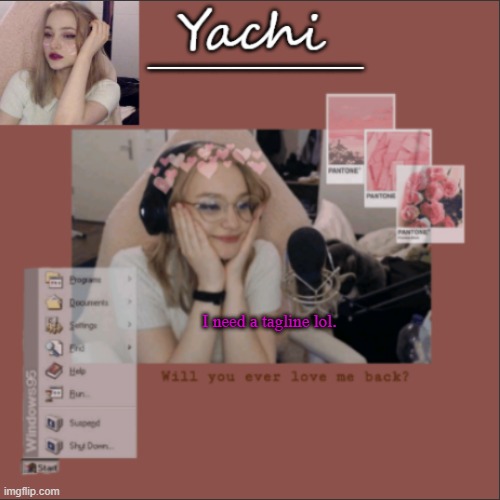 Yachi's Niki temp | I need a tagline lol. | image tagged in yachi's niki temp | made w/ Imgflip meme maker
