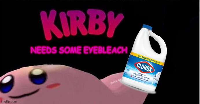 kirby needs some eyebleach Blank Meme Template