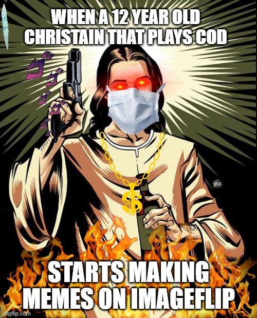 You upvote and follow I upvote and follow you | WHEN A 12 YEAR OLD CHRISTAIN THAT PLAYS COD; STARTS MAKING MEMES ON IMAGEFLIP | image tagged in memes,ghetto jesus | made w/ Imgflip meme maker