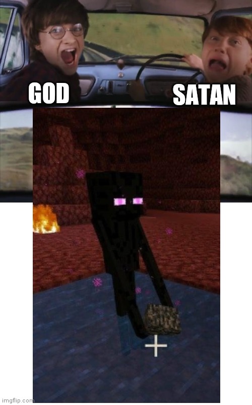 GOD; SATAN | image tagged in tom chasing harry and ron weasly | made w/ Imgflip meme maker