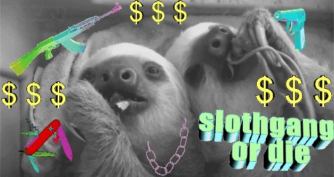 slothgang or die Blank Meme Template