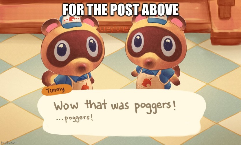 Wow thats poggers | FOR THE POST ABOVE | image tagged in wow thats poggers | made w/ Imgflip meme maker