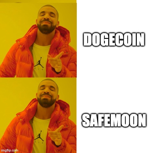 Drake double approval | DOGECOIN; SAFEMOON | image tagged in drake double approval | made w/ Imgflip meme maker