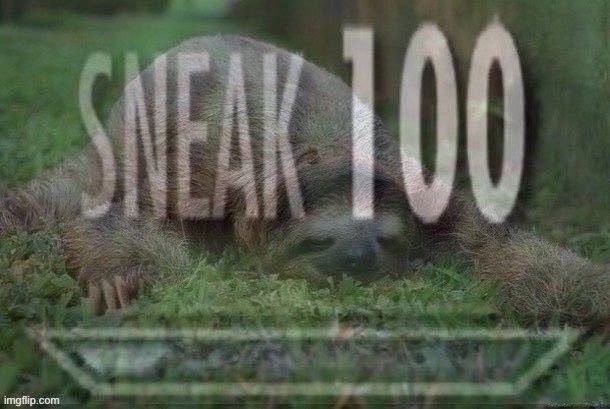 Sloth sneak 100 redux jpeg degrade Blank Meme Template