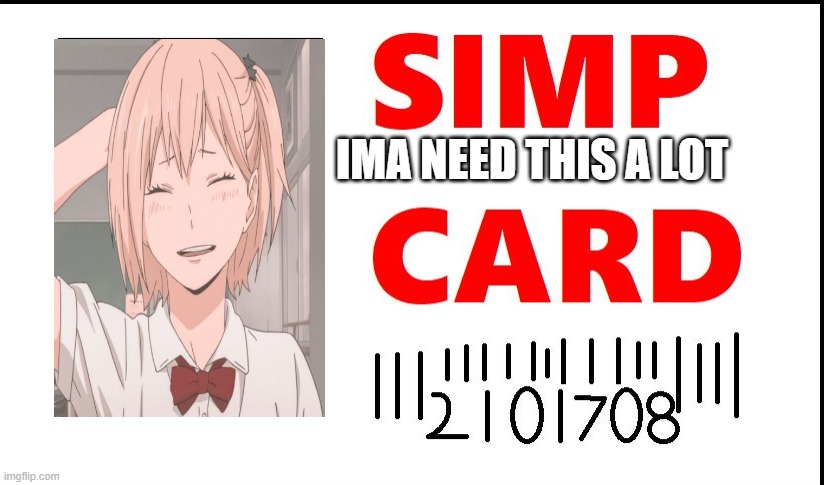 Yachi Simp Id | IMA NEED THIS A LOT | image tagged in yachi simp id | made w/ Imgflip meme maker
