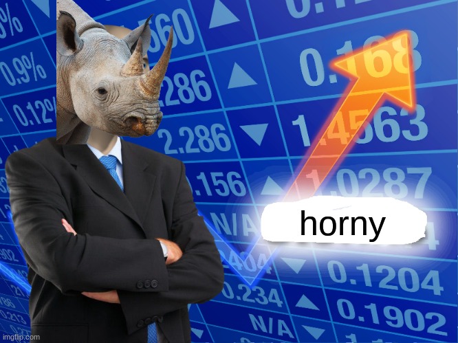 *wheezeeeeeeeeeeeeeeeee* | horny | image tagged in empty stonks | made w/ Imgflip meme maker