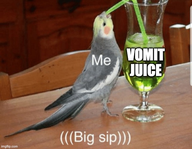 Unsee juice | VOMIT JUICE | image tagged in unsee juice | made w/ Imgflip meme maker