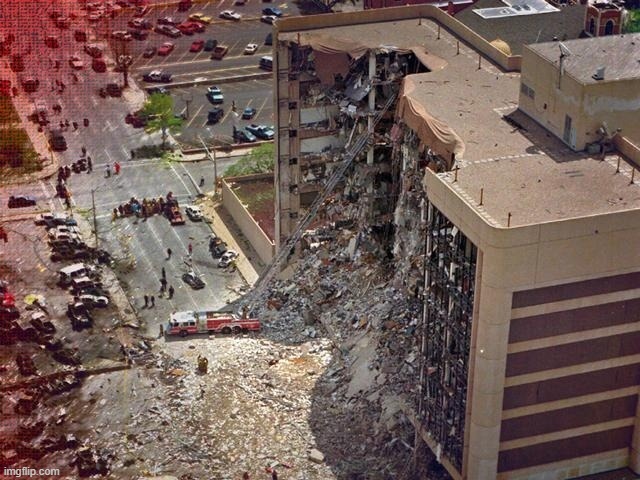 and oklahoma city bombing | made w/ Imgflip meme maker