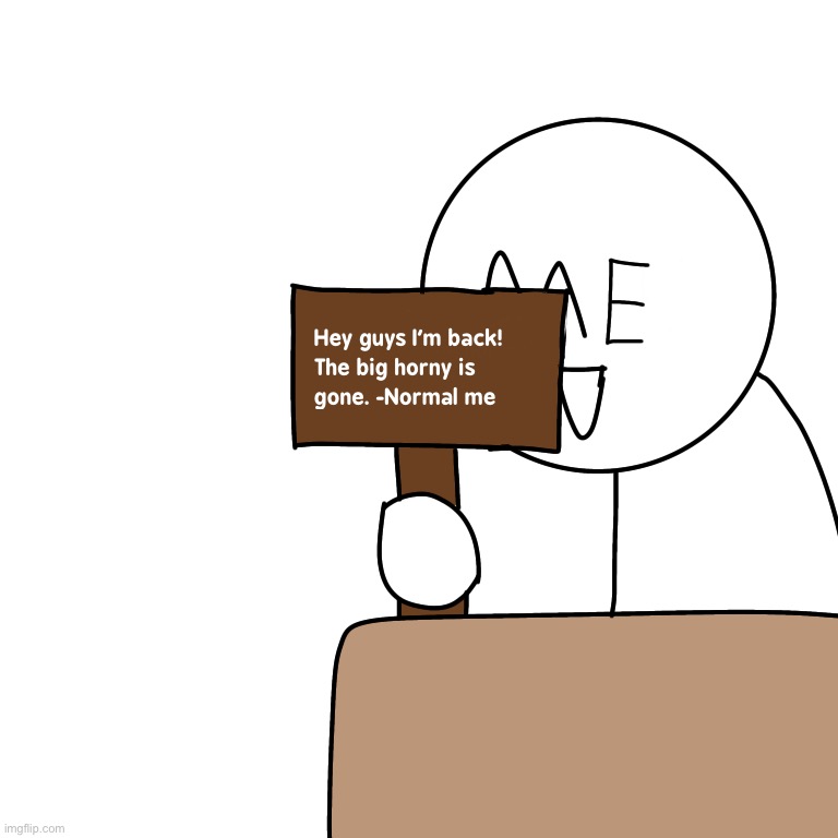 If i’m not horny anymore, i will post this shitty announcement | image tagged in if i m not horny anymore i will post this shitty announcement | made w/ Imgflip meme maker
