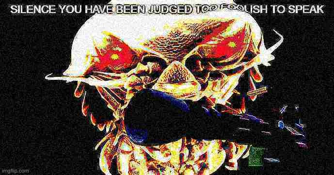 S I L E N C E | image tagged in silence you have been judged too foolish to speak | made w/ Imgflip meme maker