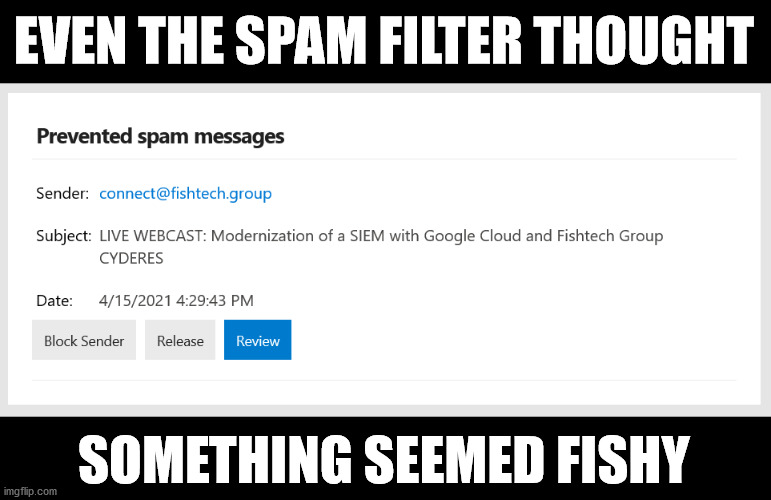  EVEN THE SPAM FILTER THOUGHT; SOMETHING SEEMED FISHY | made w/ Imgflip meme maker