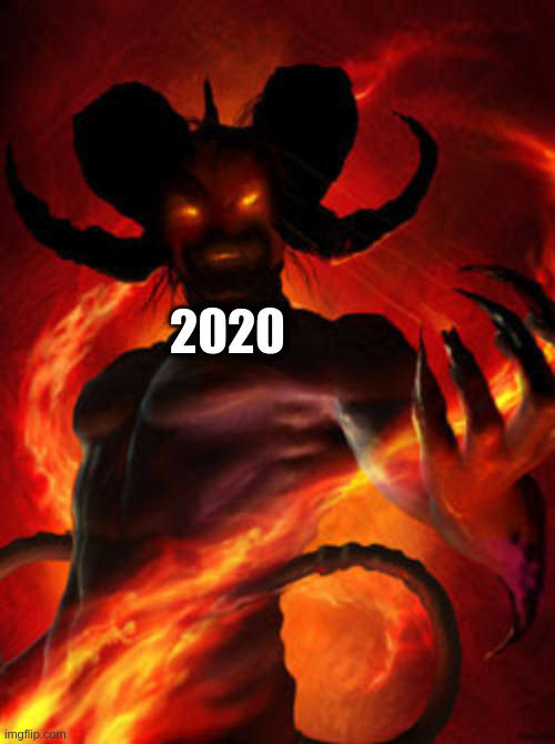 demon | 2020 | image tagged in demon | made w/ Imgflip meme maker