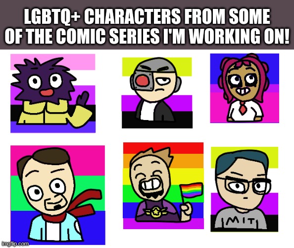Some of my LGBT ocs from my comic series! | LGBTQ+ CHARACTERS FROM SOME OF THE COMIC SERIES I'M WORKING ON! | made w/ Imgflip meme maker