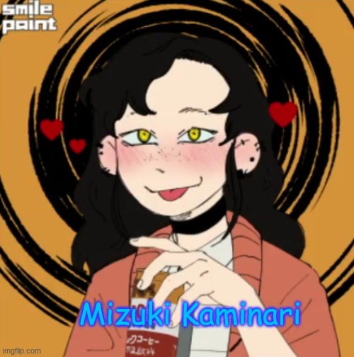 agen MINE | Mizuki Kaminari | image tagged in mine | made w/ Imgflip meme maker