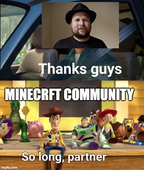 Thanks guys | MINECRFT COMMUNITY | image tagged in thanks guys | made w/ Imgflip meme maker