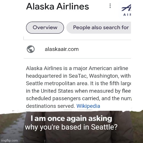 Only true Aviation Geeks will understand | why you're based in Seattle? | image tagged in memes,bernie i am once again asking for your support | made w/ Imgflip meme maker