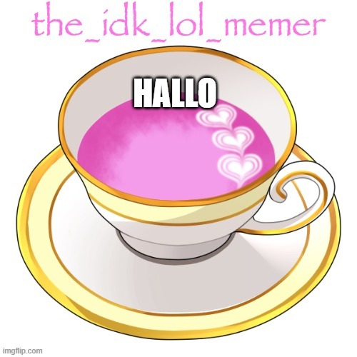 bored | HALLO | image tagged in the_idk_lol_memer temp | made w/ Imgflip meme maker