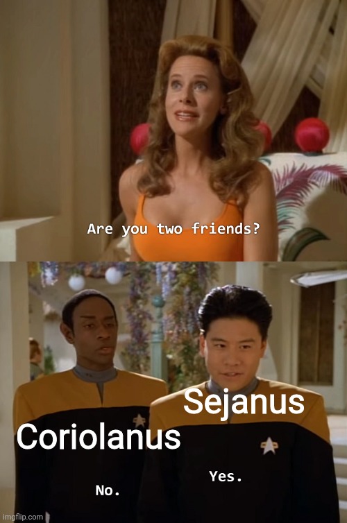 Are you two friends? | Coriolanus; Sejanus | image tagged in are you two friends,Hungergames | made w/ Imgflip meme maker