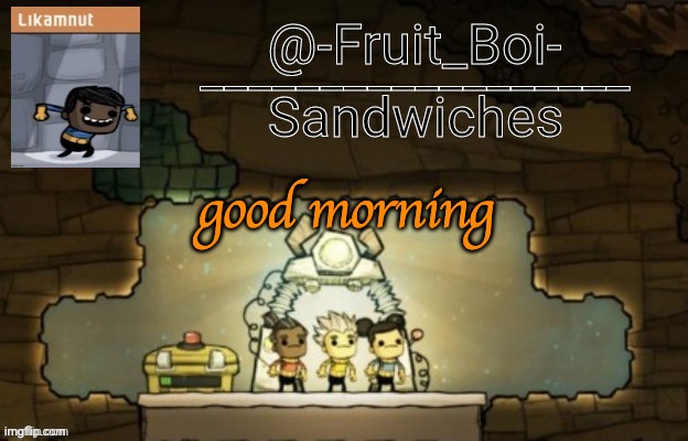 good morning | image tagged in oni announcement made by bazooka_tooka | made w/ Imgflip meme maker
