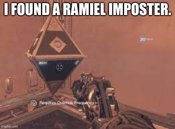 I FOUND A RAMIEL IMPOSTER. | made w/ Imgflip meme maker