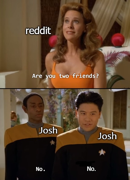reddit; Josh; Josh; No. | image tagged in josh | made w/ Imgflip meme maker