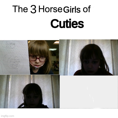 three horsegirls | 3; Girls; Cuties | image tagged in four horsemen | made w/ Imgflip meme maker