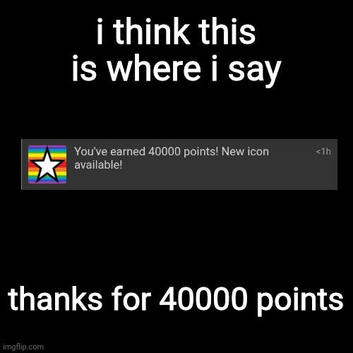 Black Square | i think this is where i say; thanks for 40000 points | image tagged in black square | made w/ Imgflip meme maker