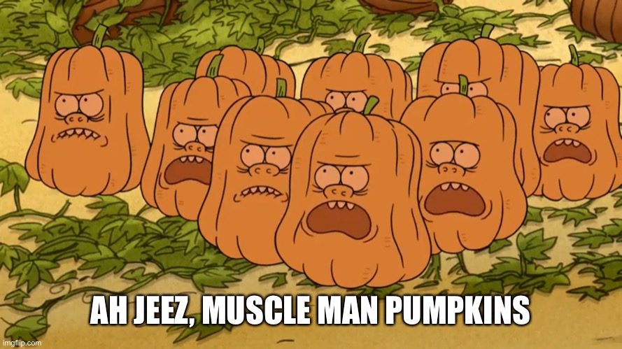 AH JEEZ, MUSCLE MAN PUMPKINS | made w/ Imgflip meme maker
