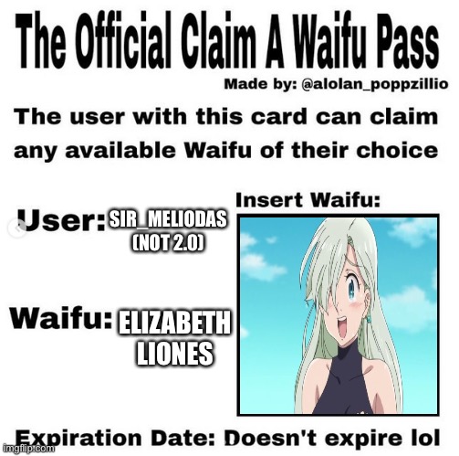 Josh will be back soon, I promise | SIR_MELIODAS
(NOT 2.0); ELIZABETH LIONES | image tagged in official claim a waifu pass,disney killed star wars,star wars kills disney | made w/ Imgflip meme maker