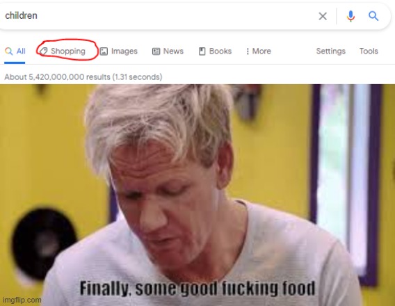 finally some good ******* food | image tagged in finally some food,chef gordon ramsay,dark humor,shopping,cannibalism | made w/ Imgflip meme maker
