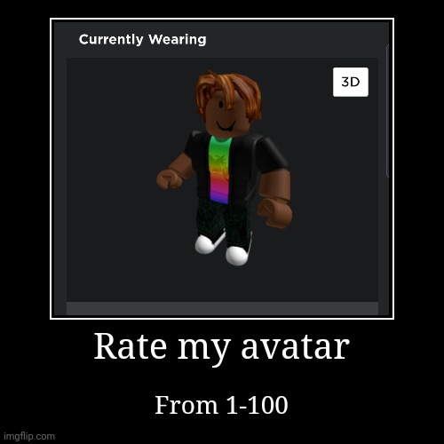 Rate my avatar | image tagged in funny,demotivationals,rate,roblox,bacon | made w/ Imgflip demotivational maker