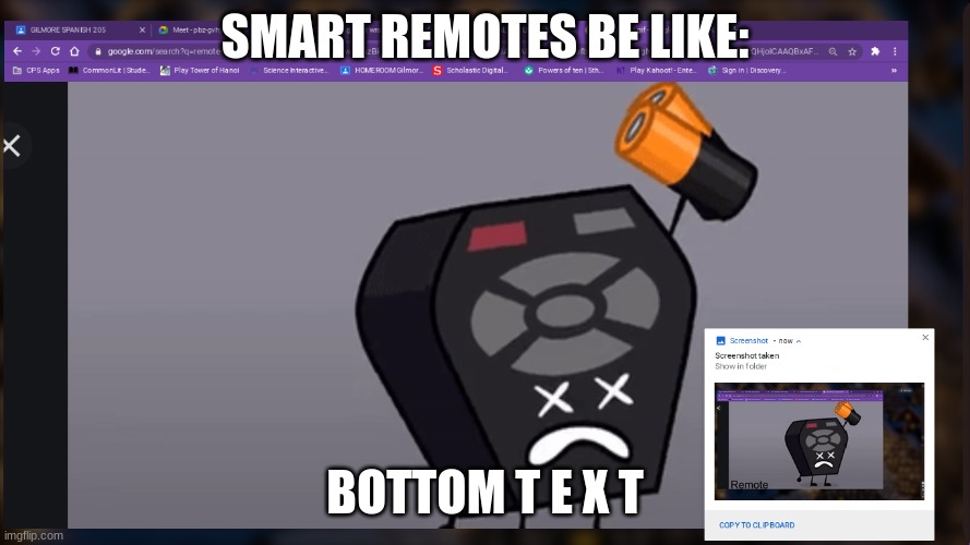 WELCOME TO THE SHOW | SMART REMOTES BE LIKE:; BOTTOM T E X T | image tagged in remote control | made w/ Imgflip meme maker